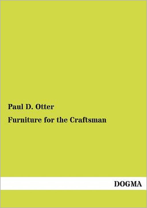 Furniture for the Craftsman by Paul D. Otter
