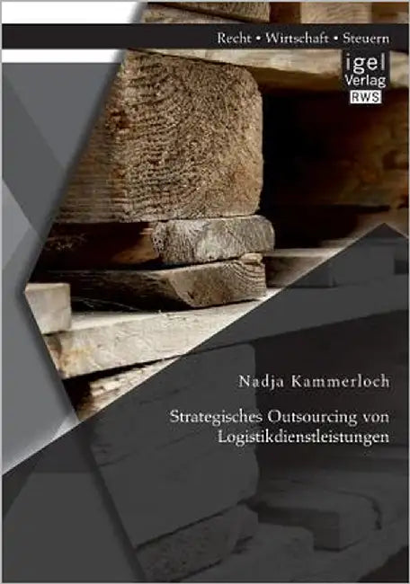 Strategisches Outsourcing von Logistikdienstleistungen by Kammerloch, Nadja