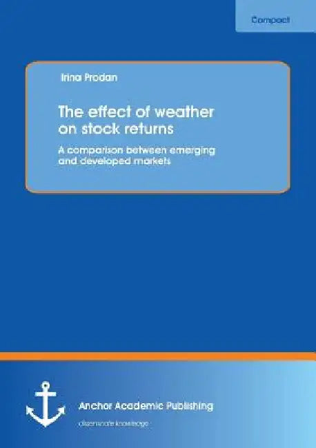 The effect of weather on stock returns: A comparison between emerging and developed markets by Irina Prodan