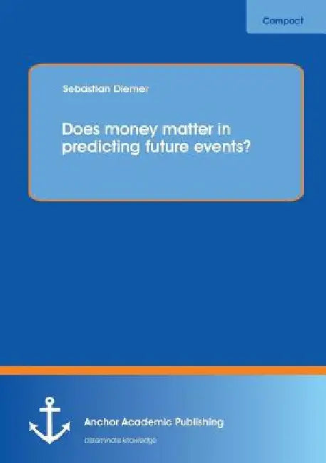 Does money matter in predicting future events? by Sebastian Diemer