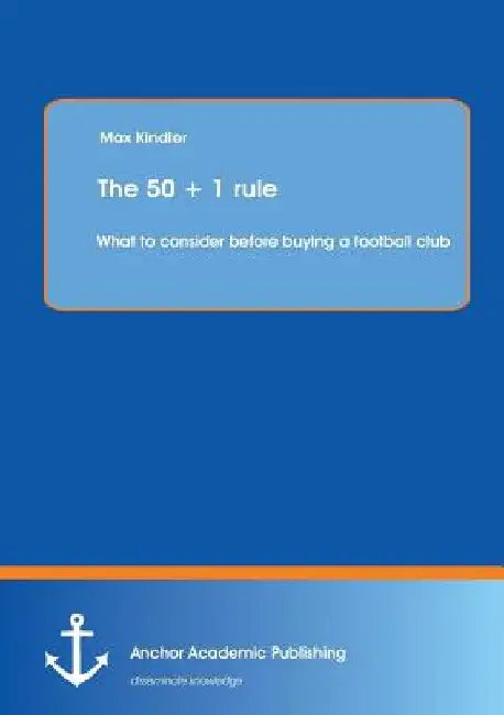The 50 + 1 rule: What to consider before buying a football club by Max Kindler