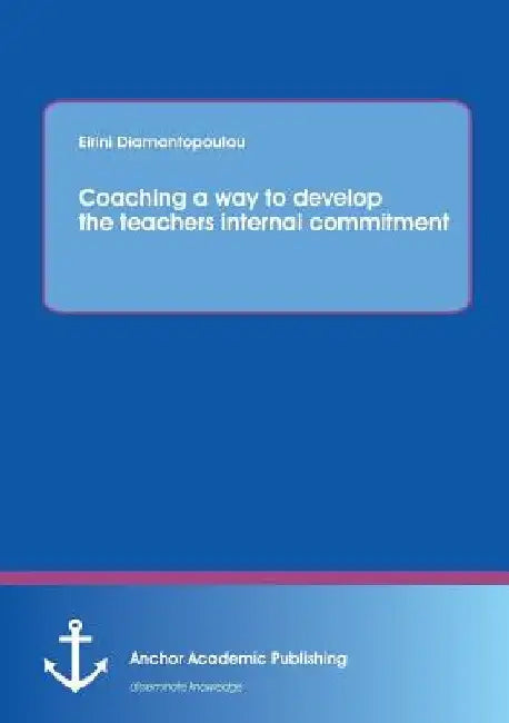 Coaching a way to develop the teachers internal commitment by Eirini Diamantopoulou