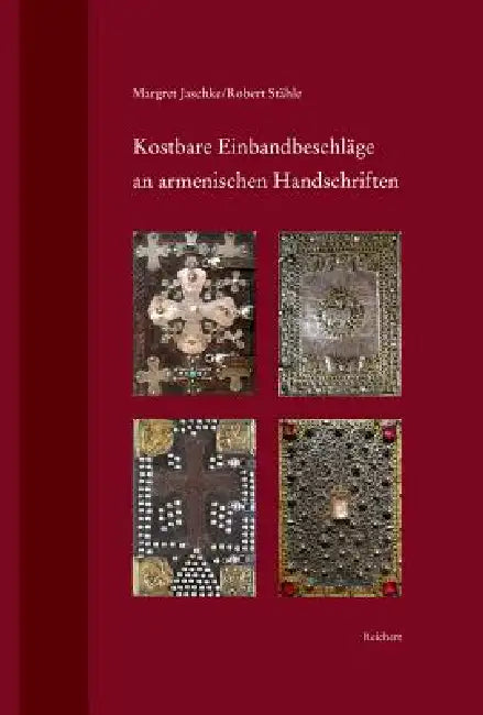 Kostbare Einbandbeschlage an Armenischen Handschriften: Dokumentation Jungster Massnahmen Zur Bestandserhaltung by Margret Jaschke, Robert Stahle