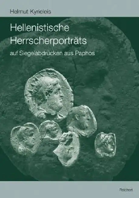 Hellenistische Herrscherportrats Auf Siegelabdrucken Aus Paphos (Paphos IV B) by Helmut Kyrieleis