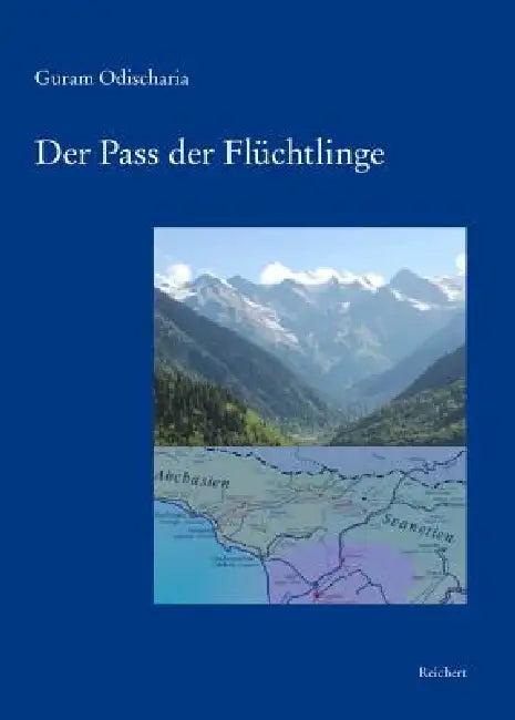 Der Pass Der Fluchtlinge by Guram Odischaria, Jost Gippert, Manana Tandaschwili
