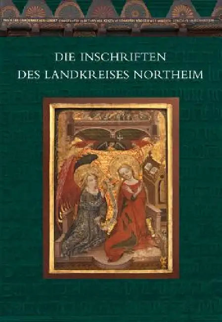 Die Inschriften Des Landkreises Northeim by Jorg H. Lampe, Christine Wulf