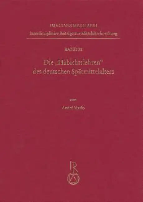 Die "Habichtslehren" Des Deutschen Spätmittelalters: Eine Quellenstudie Zu Sprache, Herkunft Und Kulturgeschichte 38 by André Maslo