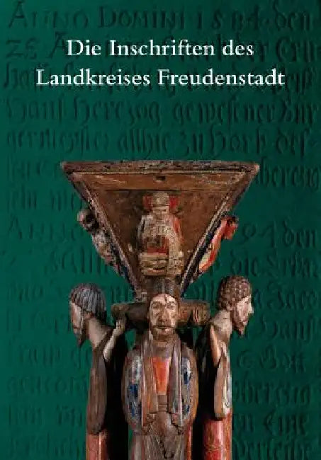 Die Inschriften Des Landkreises Freudenstadt by Jan Ilas Bartusch