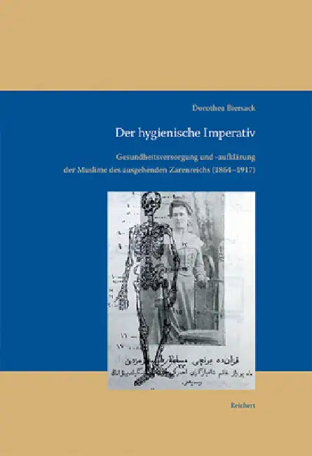 Der Hygienische Imperativ: Gesundheitsversorgung Und -Aufklarung Der Muslime Des Ausgehenden Zarenreichs (1864-1917) by Dorothea Biersack