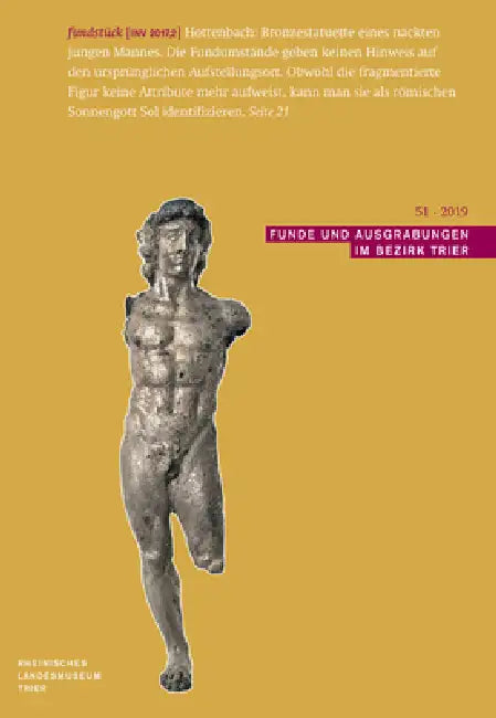 Funde Und Ausgrabungen Im Bezirk Trier 51/2019: Aus Der Arbeit Des Rheinischen Landesmuseums Trier by Dr Ludwig Reichert Verlag