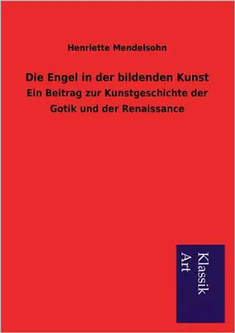 Die Engel in Der Bildenden Kunst by Mendelsohn, Henriette