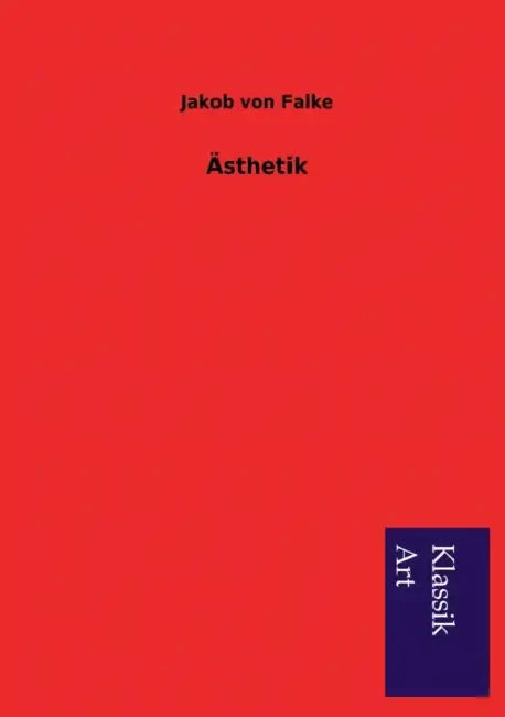 Ästhetik by Jakob Von Falke
