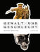 Gewalt Und Geschlecht: Mannlicher Krieg - Weiblicher Frieden? Katalog by Gorch Pieken