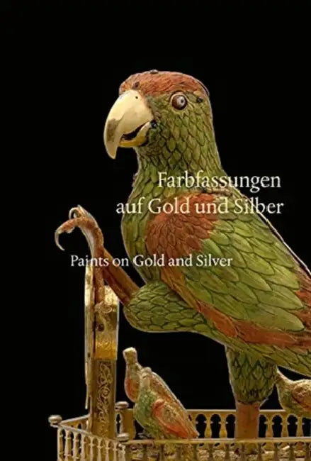 Farbfassungen Auf Gold Und Silber / Paints on Gold and Silver by Theresa Witting, Ulrike Weinhold