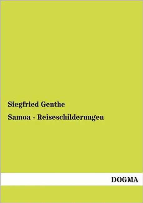 Samoa - Reiseschilderungen by Genthe, Siegfried