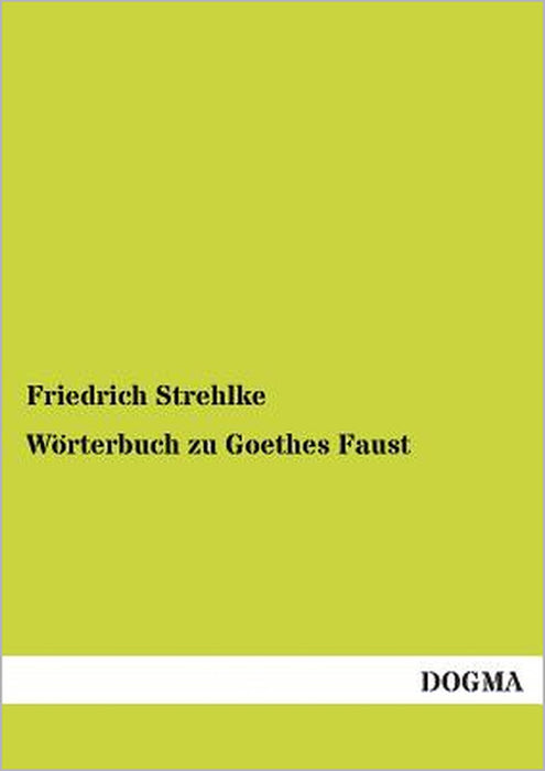 Wörterbuch zu Goethes Faust by Friedrich Strehlke