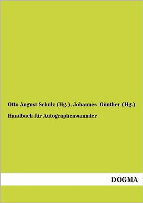 Handbuch für Autographensammler by Schulz (Hg )., Otto August