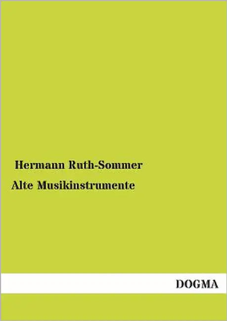 Alte Musikinstrumente by Ruth-Sommer, Hermann