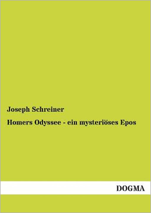 Homers Odyssee - ein mysteriöses Epos by Joseph Schreiner