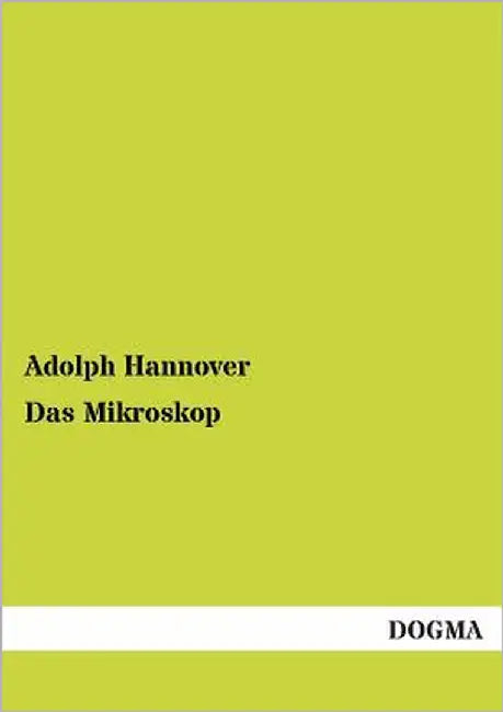 Das Mikroskop by Hannover, Adolph