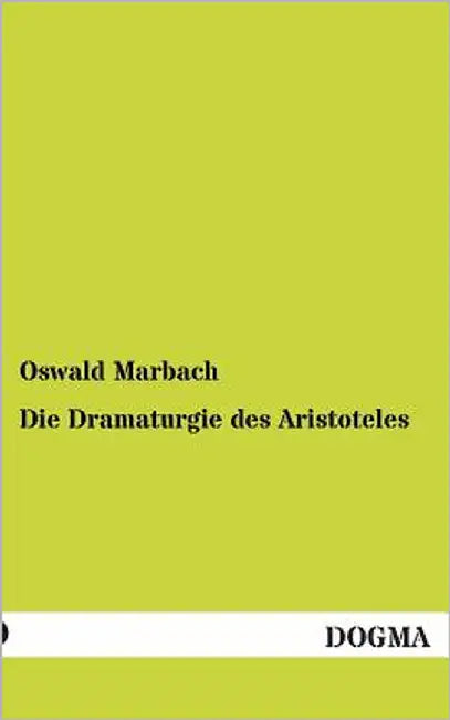 Die Dramaturgie des Aristoteles by Marbach, Oswald