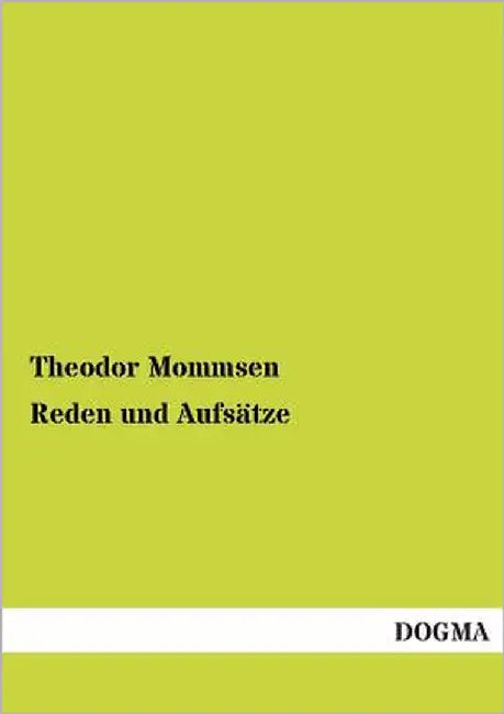 Reden Und Aufsatze by Mommsen, Theodor