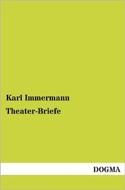 Theater-Briefe by Immermann, Karl