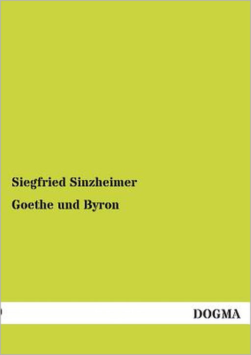 Goethe Und Byron by Siegfried Sinzheimer