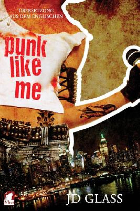 Punk Like Me by Jd Glass