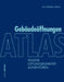 Atlas Gebäudeöffnungen: Fenster, Lüftungselemente, Außentüren by Markus Binder, Peter Bonfig, Joost Hartwig