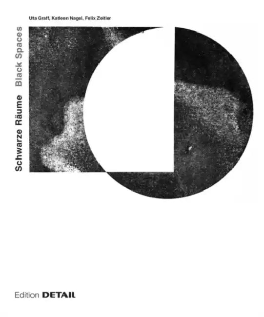 Schwarze Räume / Black Spaces: Ein Architektonisches Phänomen by Donatella Fioretti, Astrid Staufer, Francesca Torzo