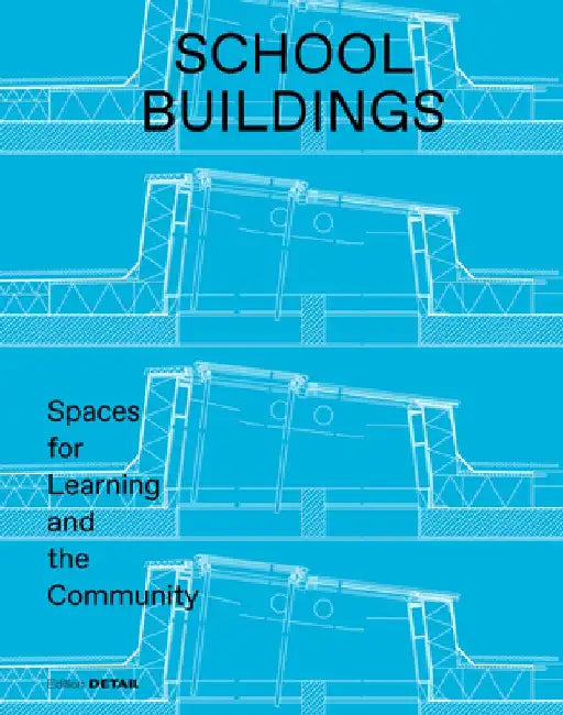 School Buildings: School Architecture and Construction Details by Sandra Hofmeister