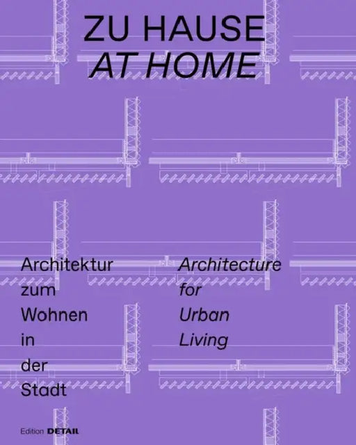 Zu Hause / At Home: Architektur Zum Wohnen in Der Stadt / Architecture for Urban Living by Sandra Hofmeister