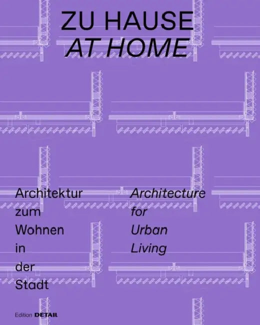 Zu Hause / At Home: Architektur Zum Wohnen in Der Stadt / Architecture for Urban Living by Sandra Hofmeister