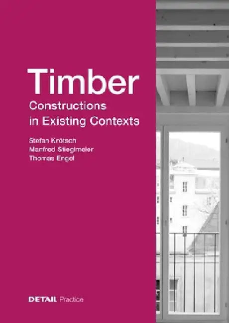 Timber Constructions in Existing Contexts by Stefan Krotsch