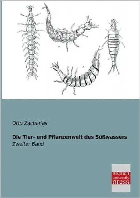 Die Tier- Und Pflanzenwelt Des Susswassers by Zacharias, Otto