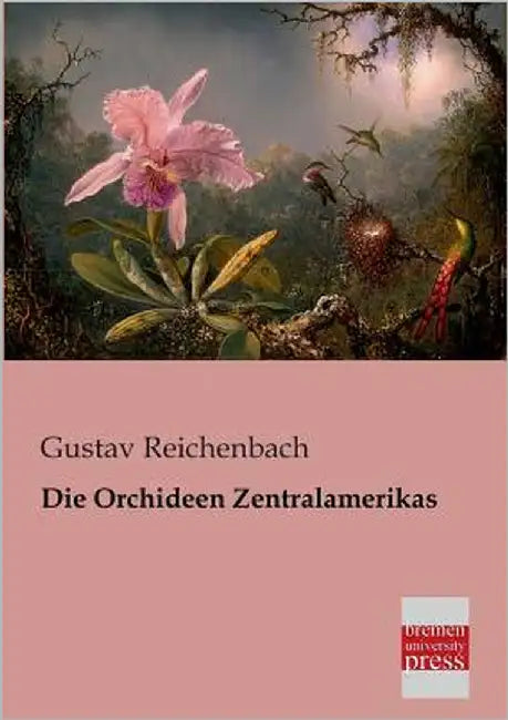 Die Orchideen Zentralamerikas by Reichenbach, Gustav