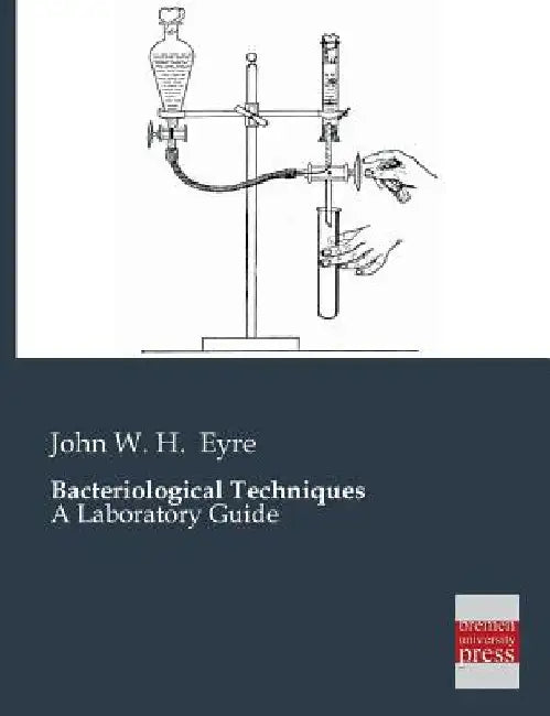 Bacteriological Techniques by John W. H. Eyre