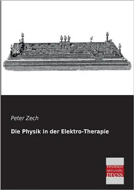 Die Physik in Der Elektro-Therapie by Zech, Peter