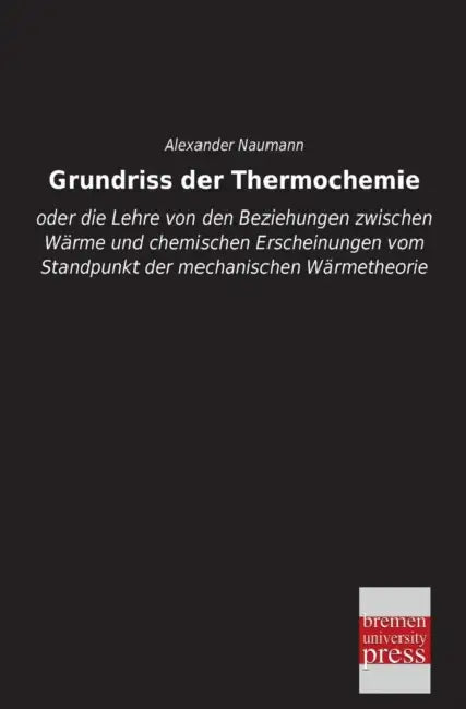 Grundriss Der Thermochemie by Alexander Naumann