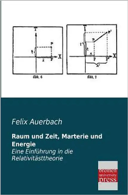 Raum Und Zeit, Marterie Und Energie by Auerbach, Felix