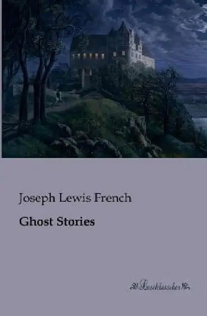 Ghost Stories by Joseph Lewis French
