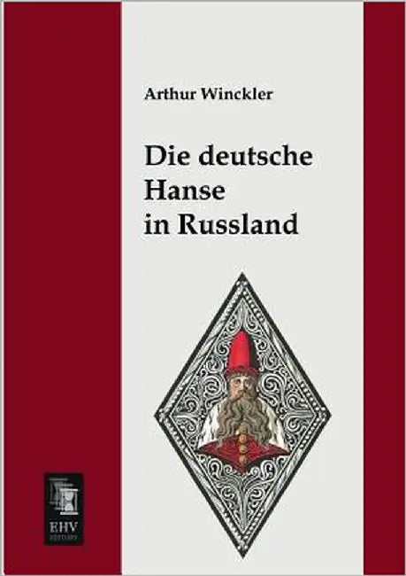 Die Deutsche Hanse in Russland by Winckler, Arthur