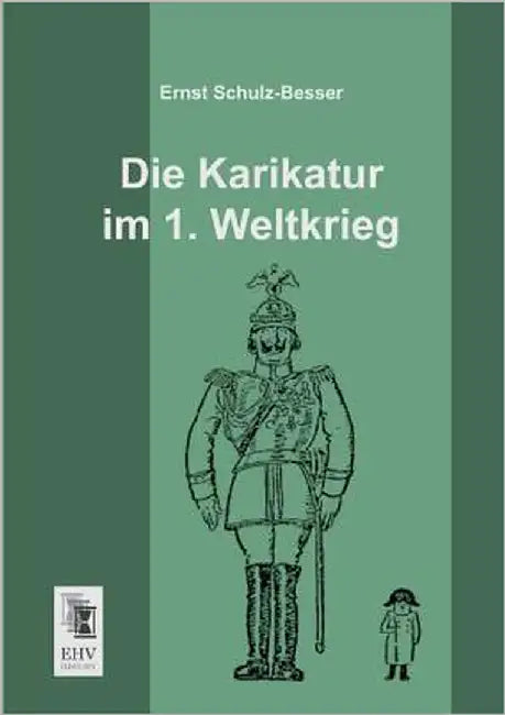Die Karikatur Im 1. Weltkrieg by Schulz-Besser, Ernst