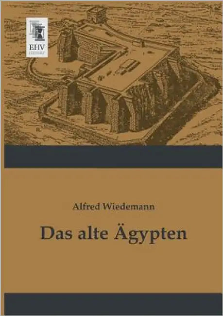 Das Alte Agypten by Wiedemann, Alfred