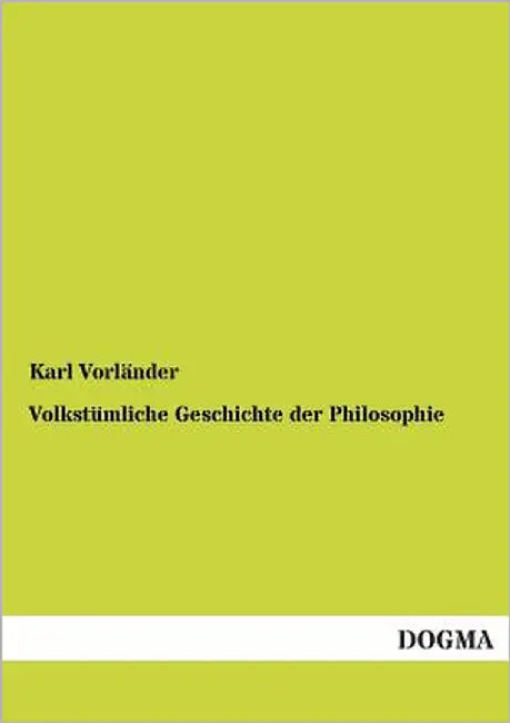 Volkstumliche Geschichte Der Philosophie by Vorlander, Karl