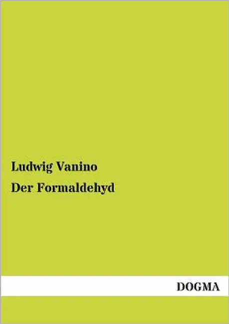 Der Formaldehyd by Vanino, Ludwig