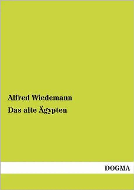 Das Alte Agypten by Wiedemann, Alfred