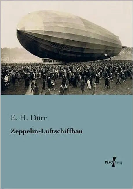 Zeppelin-Luftschiffbau by Dürr, E. H.
