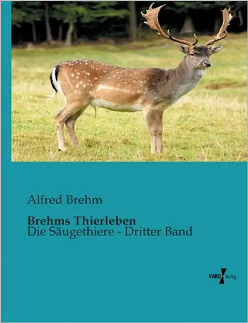 Brehms Thierleben: Die Säugethiere - Dritter Band by Brehm, Alfred